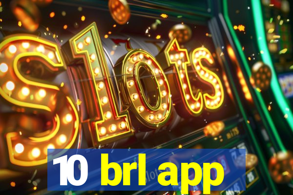 10 brl app